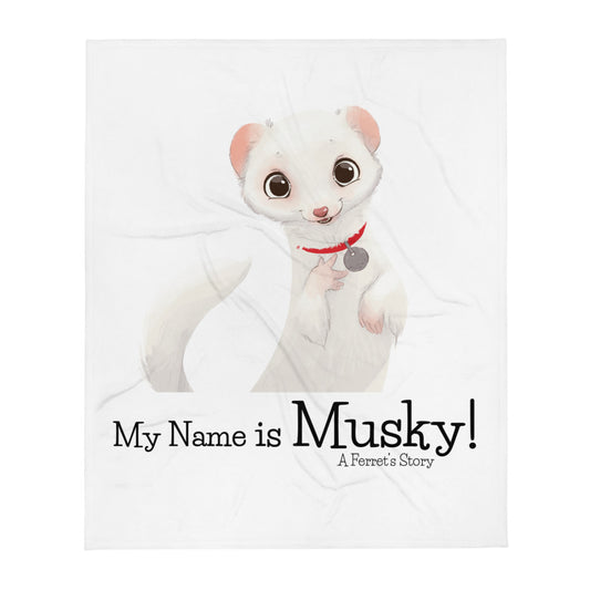 "My Name is Musky! A Ferret's Story" Blankie!